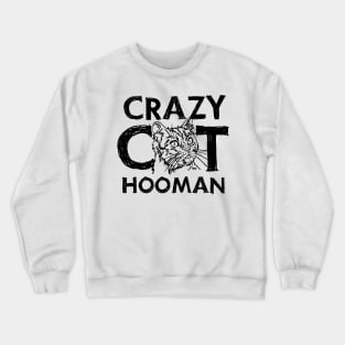 CCH crazy cat hooman Crewneck Sweatshirt